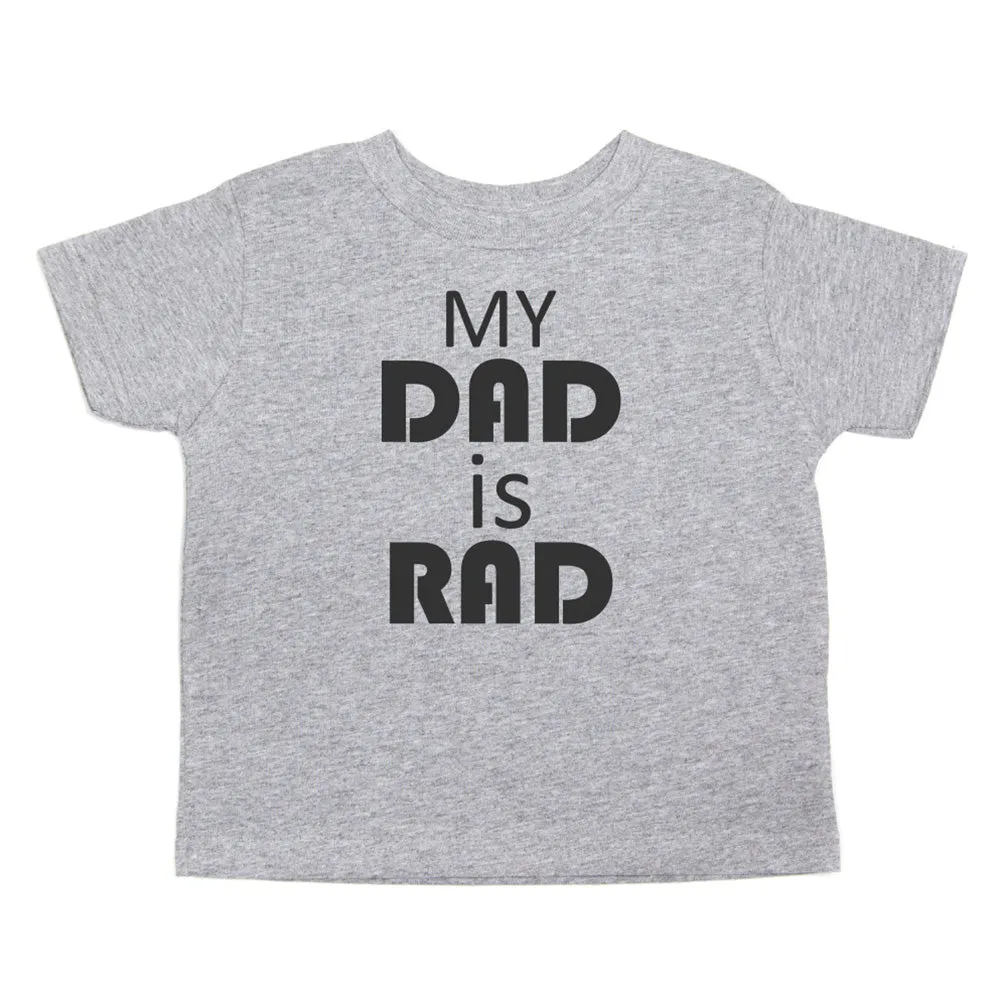 Father's Day My Dad Is Rad Toddler Short Sleeve T-Shirt