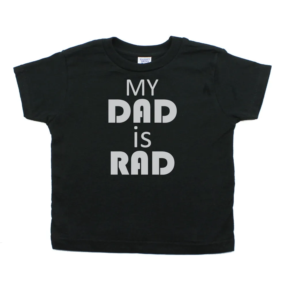 Father's Day My Dad Is Rad Toddler Short Sleeve T-Shirt
